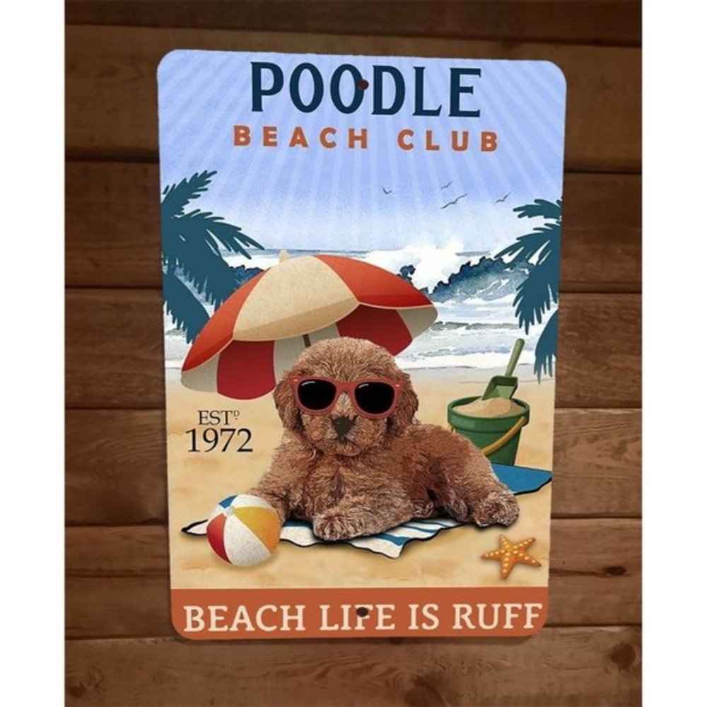 Poodle Beach Club Dog Life is Ruff 8x12 Metal Wall Sign Animal Poster